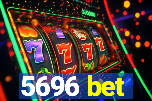 5696 bet